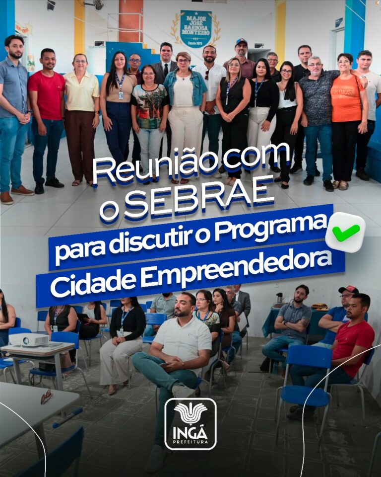 PREFEITURA MUNICIPAL DE INGÁ – ´REUNIÃO COM SEBRAE