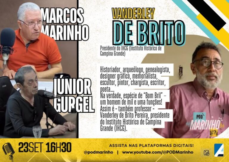 VANDERLEY DE BRITO – Presidente do IHCG “desfila” hoje suas mil e uma utilidades (funções) no #PODMARINHO
