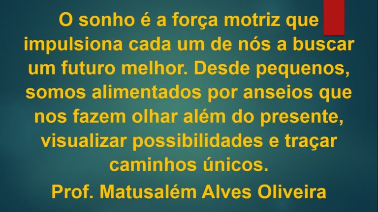 O SONHO E A CONSTRUÇÃO DE UM PROJETO DE VIDA (Matusalém Alves Oliveira)