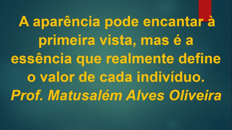 APARÊNCIA VERSUS ESSÊNCIA (Matusalém Alves Oliveira)