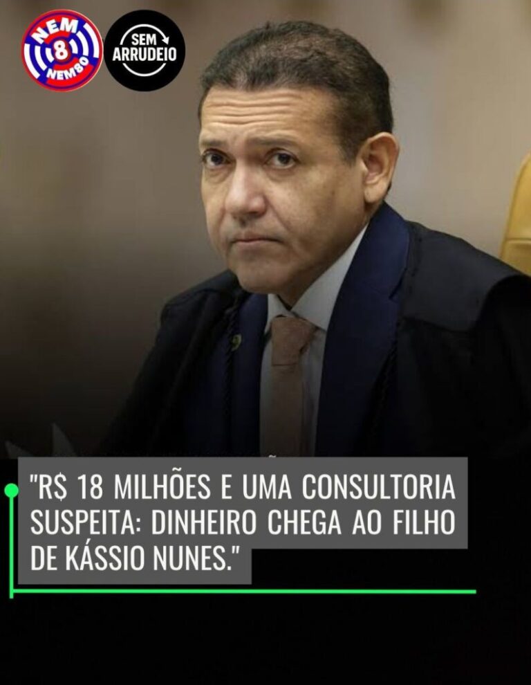 R$ 18 MILHÕES E UMA CONSULTORIA SUSPEITA: DINHEIRO CHEGA AO FILHO DE KÁSSIO NUNES