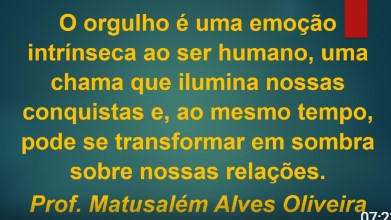 ORGULHO: UM PROBLEMA INDIVIDUAL E COLETIVO  (Matusalém Alves Oliveira)