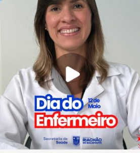 PREFEITURA MUNICIPAL DE RIACHÃO DE BACAMARTE – Neste Dia do Enfermeiro, homenageamos todos os profissionais da enfermagem