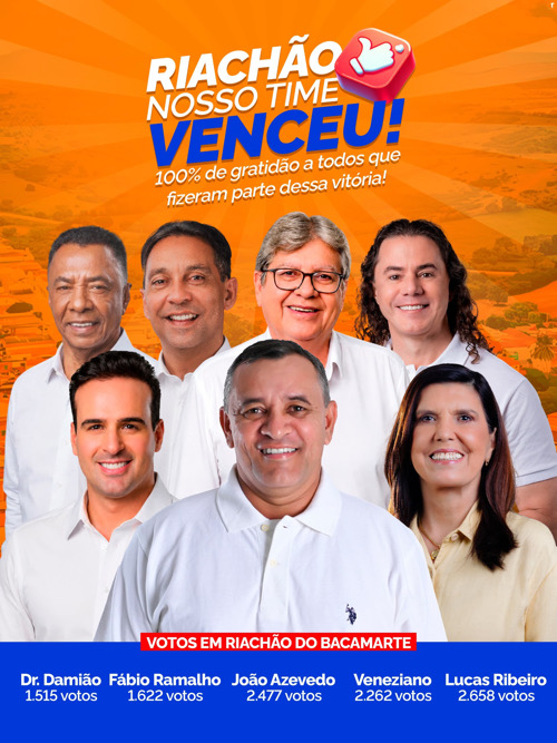 Prefeito Ari de Riachão do Bacamarte agradece votação consagradora dos candidatos apoiados e destaca força do grupo político em Riachão